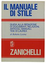 Il Manuale Di Stile. Guida Alla Redazione Di Documenti, Relazioni, Articoli, Manuali, Tesi Di Laurea