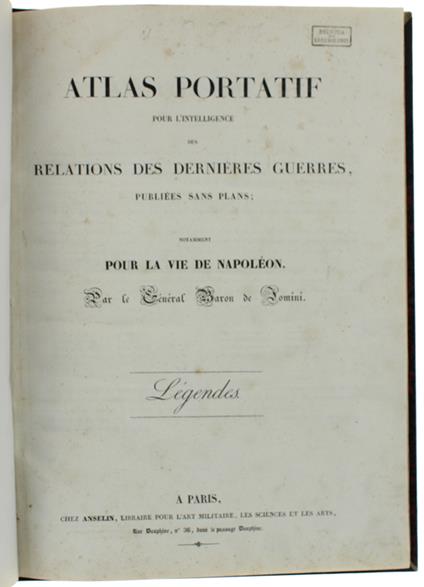 Atlas Portatif Pour L'Intelligence Des Relations Des Dernieres Guerres, Publiees Sans Plans; Notamment Pour La Vie De Napoleon. Legendes - copertina