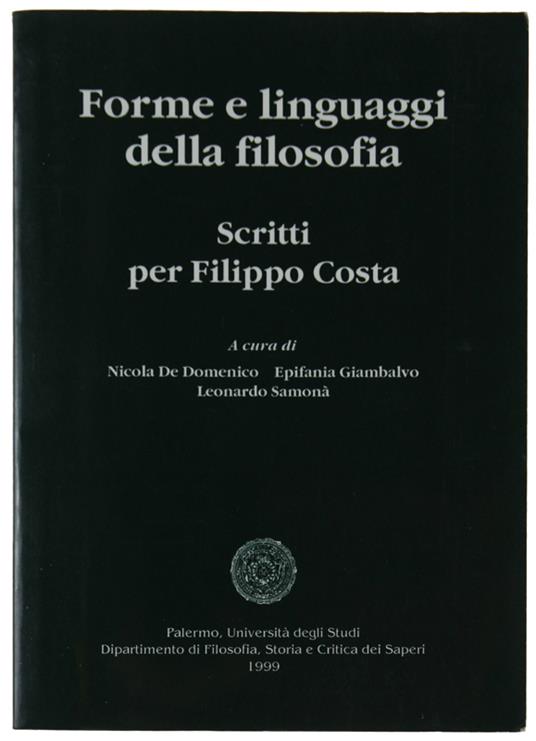 Forme E Linguaggi Della Filosofia. Scritti Per Filippo Costa - copertina