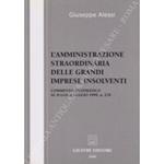 L' amministrazione straordinaria delle grandi imprese insolventi. Commento sistematico al D.LGS. 8 luglio 1999, n. 270