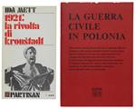 1921: LA RIVOLTA DI KRONSTADT + LA GUERRA CIVILE IN POLONIA - Mett Ida +  Autori vari