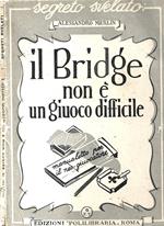 Il Bridge non è un giuoco difficile