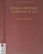 Roma Capitale. I primi anni di vita