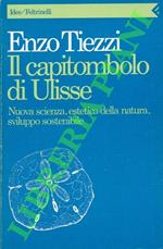 Il capitombolo di Ulisse. Nuova scienza, estetica della natura, sviluppo sostenibile