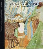 Lombardia medievale. Arte e architettura