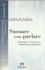 Suonare come parlare. Linguaggi e neuroscienze. Implicazioni pedagogiche