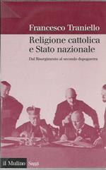 Religione cattolica e stato nazionale. Dal Risorgimento al secondo dopoguerra