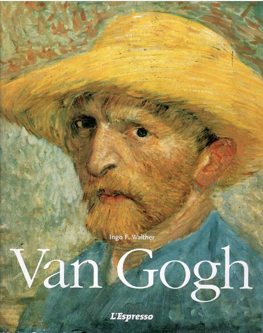 Van Gogh 1853-1890 Visione e Realtà - Ingo F. Walther - copertina