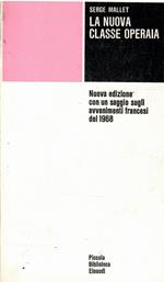 La Nuova Classe Operaia Nuova Edizione con Un Saggio Sugli Avvenimenti Francesi Del 1968