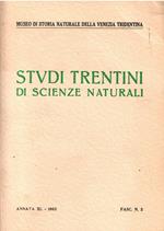 Studi Trentini di Scienze Naturali Annata Xl Fasc. N. 2