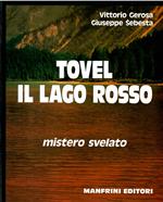 Tovel Il Lago Rosso Mistero Svelato