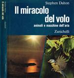 Il miracolo del volo. Animali e macchine dell'aria