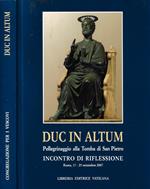 Duc In Altum. Pellegrinaggio alla Tomba di San Pietro