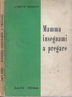 Mamma insegnami a pregare