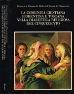 La comunità cristiana Fiorentina e toscana nella dialettica religiosa del cinquecento