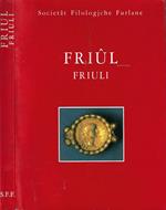 Societat Filologjche Furlane - Società Filologica Friulana. Friul - Friuli