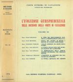 L' evoluzione giurisprudenziale nelle decisioni della corte di cassazione. Raccolta di studi. Vol.III, anno 1973