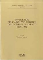 Inventario dell'Archivio storico del Comune di Trento: 1836-1940