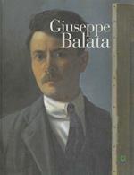 Giuseppe Balata: Tiarno di Sopra, 1879 - Rovereto, 1965