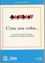 C'era una volta...: leggende e favole trentine raccolte da Christian Schneller