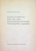 Kleine Schriften zur vor-und frühgeschichtlichen Topographie Bayerns