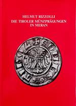 Die Tiroler Münzprägungen in Meran