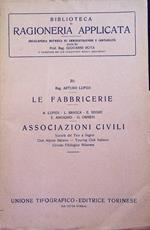 Le fabbricerie; Le società del tiro a segno Nazionale; Il Club alpino italiano;. Il Touring Club italiano; Il Circolo filologico Milanese