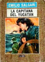 La capitana del Yucatan: romanzo