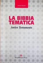 La Bibbia tematica: Vecchio Testamento