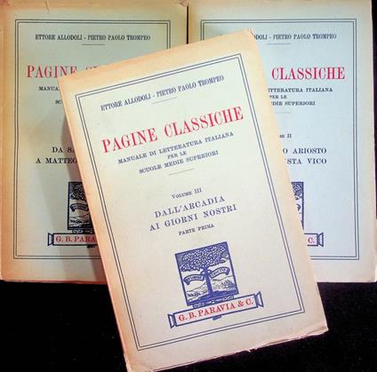 Pagine classiche: manuale di letteratura italiana per le scuole medie superiori: I. Da San Francesco a Matteo Maria Bojardo; II. Da Ludovico Ariosto a Giambattista Vico; III. Dall'Arcadia ai giorni nostri: parte prima - copertina