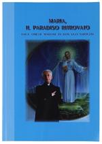 MARIA, IL PARADISO RITROVATO. Dalle omelie mariane di don Ugo Saroglia