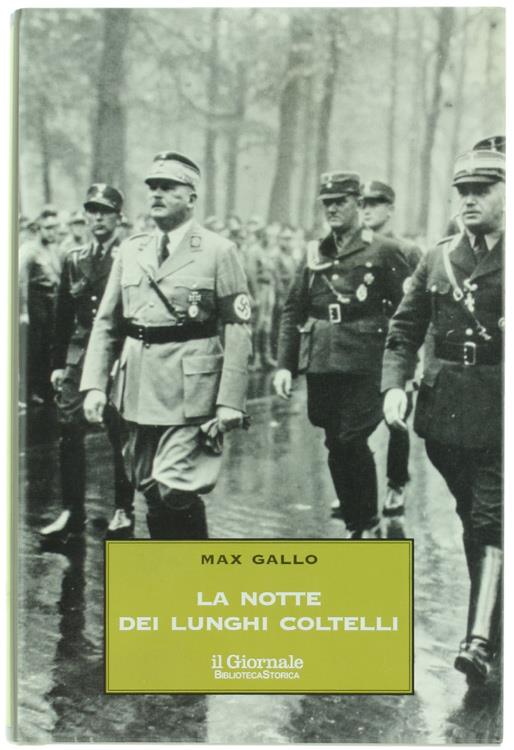 La NOTTE DEI LUNGHI COLTELLI. 30 giugno 1934 - Max Gallo - Libro Usato - Il  Giornale - | Feltrinelli