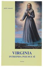 VIRGINIA INTREPIDA PER DUE SI' - SANTA VIRGINIA CENTURIONE BRACELLI. Genova 1587-1651