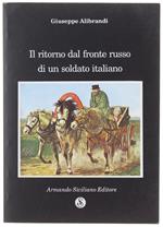 Il RITORNO DAL FRONTE RUSSO DI UN SOLDATO ITALIANO