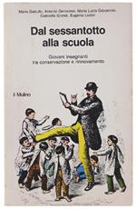 DAL SESSANTOTTO ALLA SCUOLA. Giovani insegnanti tra conservazione e rinnovamento - Autori vari