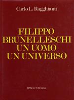 Filippo Brunelleschi. Un Uomo un Universo
