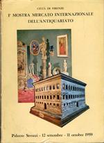 Firenze. Prima Mostra Mercato Internazionale dell'Antiquariato