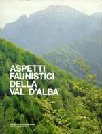 Aspetti faunistici della Val d'Alba. Territorio, clima, geologia, pedologia, specie arboree. Sintesi dal piano economico della proprietà silvo-pastorale, per il decennio 1977-1986