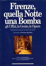 Firenze, quella Notte una Bomba. Gli Uffizi, la Gente, le Opere