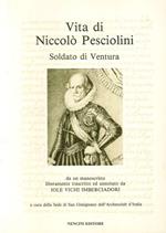 Vita di Niccolò Pesciolini. Soldato di Ventura (1540-1624). Da un Manoscritto Liberamente Trascritto ed Annotato Da Iole Vichi Imberciadori