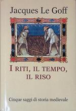 I riti, il tempo, il riso. Cinque saggi di storia medioevale