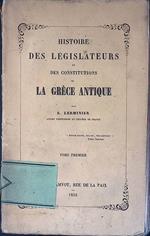 Histoire des Législateurs et des constitutions de la Gréce antique. Tome I