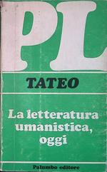 La letteratura umanistica oggi