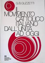 Il movimento cattolico italiano dall'Unità ad oggi