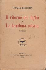 Il ritorno del figlio. La bambina rubata