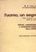 L’uomo, un segno. Rivista di filosofia e cultura diretta da Carlo Sini. Freud Heidegger e l’interpretazione dell’origine