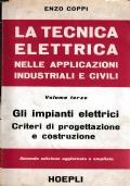La TECNICA ELETTRICA nelle applicazioni industriali e civili, Vol. III Gli impianti elettrici Criteri di progettazione e costruzione