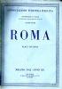 “Touring Club Italiano. Attraverso l’Italia, Illustrazione delle Varie Regioni Italiane. Volume X–ROMA parteII. Prima Edizione di 420.000 Esemplari impressa con I Tipi del Bertieri”