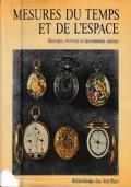 Mesures du temps et de l’ espace - Horloges, montres et instruments anciens