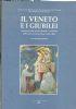 Il Veneto e i Giubilei. Contributo alla storia culturale e spirituale dell’evento in terra veneta (1300-200)
